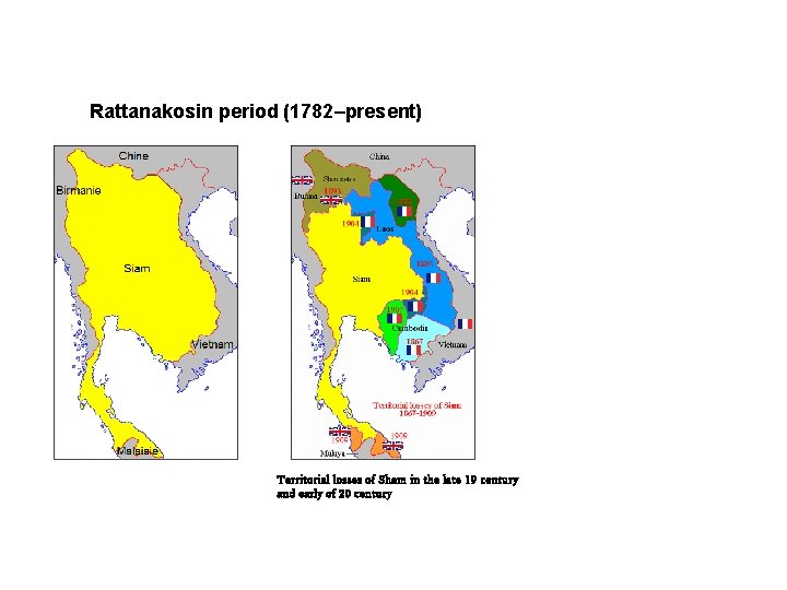 Rattanakosin period (1782–present) Territorial losses of Sham in the late 19 century and early