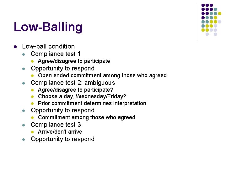 Low-Balling l Low-ball condition l Compliance test 1 l l Opportunity to respond l