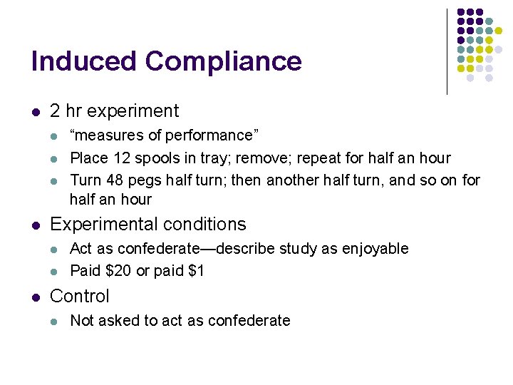 Induced Compliance l 2 hr experiment l l Experimental conditions l l l “measures