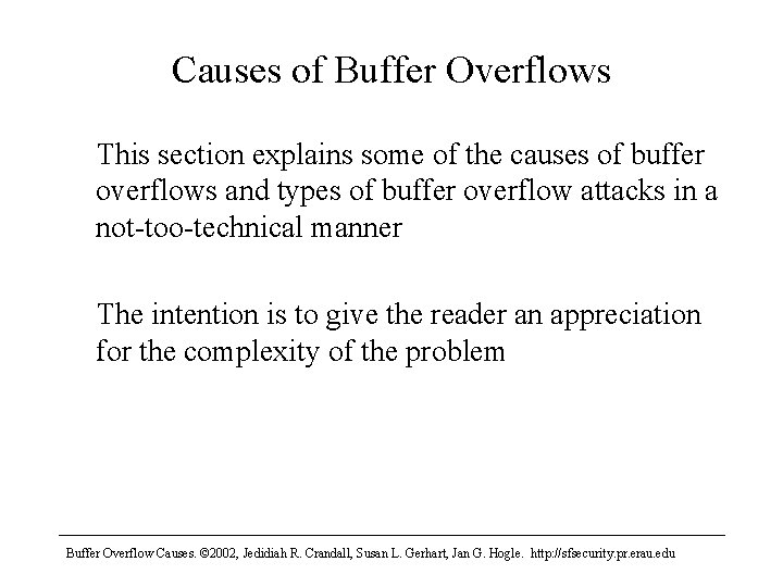 Causes of Buffer Overflows This section explains some of the causes of buffer overflows