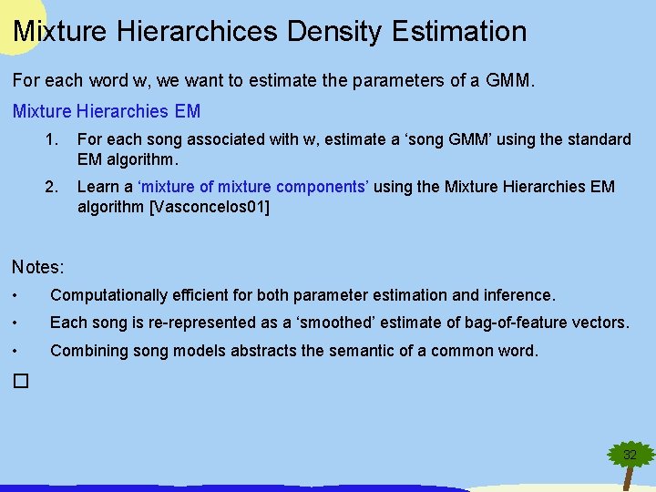 Mixture Hierarchices Density Estimation For each word w, we want to estimate the parameters