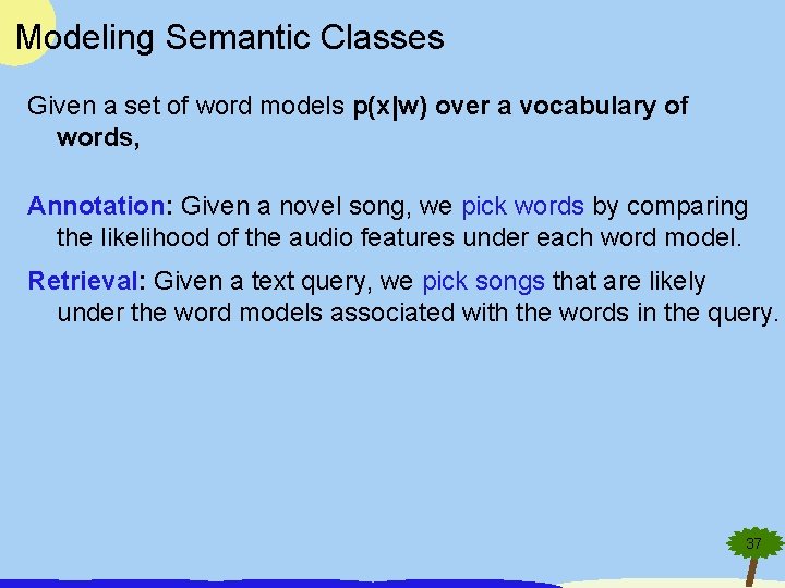 Modeling Semantic Classes Given a set of word models p(x|w) over a vocabulary of