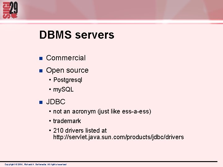 DBMS servers n Commercial n Open source • Postgresql • my. SQL n JDBC DBMS servers n Commercial n Open source • Postgresql • my. SQL n JDBC