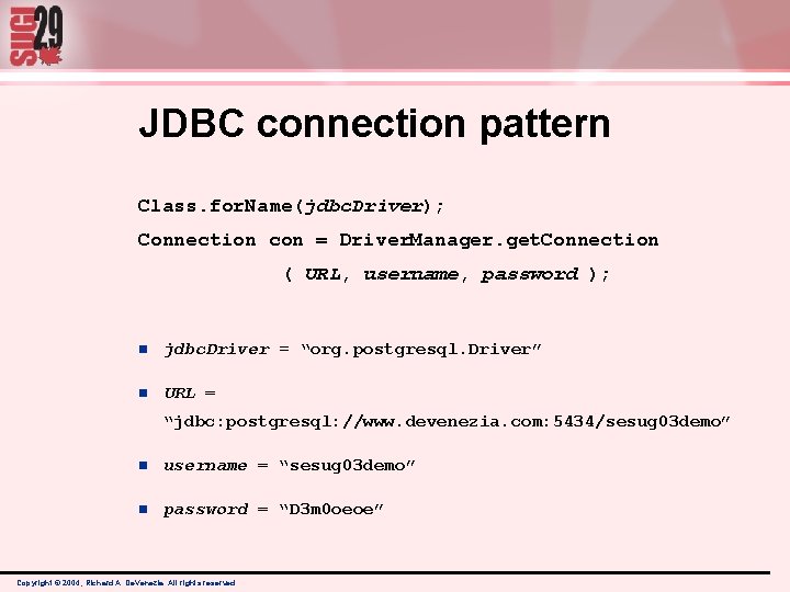 JDBC connection pattern Class. for. Name(jdbc. Driver); Connection con = Driver. Manager. get. Connection JDBC connection pattern Class. for. Name(jdbc. Driver); Connection con = Driver. Manager. get. Connection