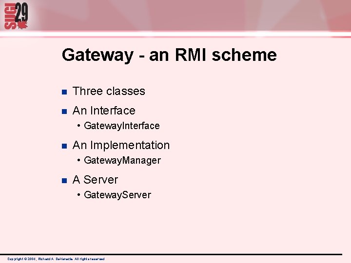 Gateway - an RMI scheme n Three classes n An Interface • Gateway. Interface Gateway - an RMI scheme n Three classes n An Interface • Gateway. Interface