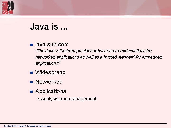 Java is. . . n java. sun. com “The Java 2 Platform provides robust Java is. . . n java. sun. com “The Java 2 Platform provides robust