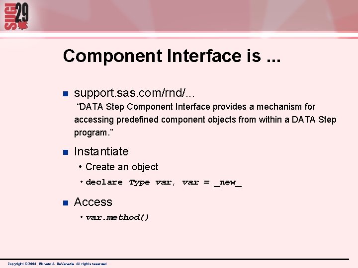 Component Interface is. . . n support. sas. com/rnd/. . . “DATA Step Component Component Interface is. . . n support. sas. com/rnd/. . . “DATA Step Component