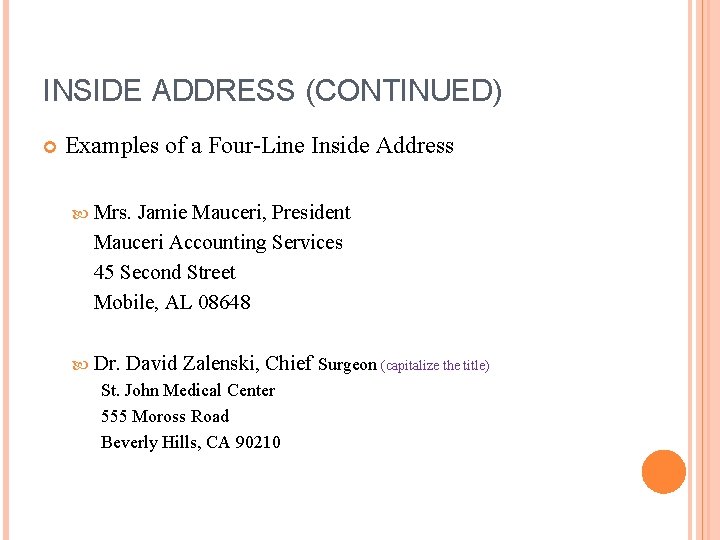 INSIDE ADDRESS (CONTINUED) Examples of a Four-Line Inside Address Mrs. Jamie Mauceri, President Mauceri