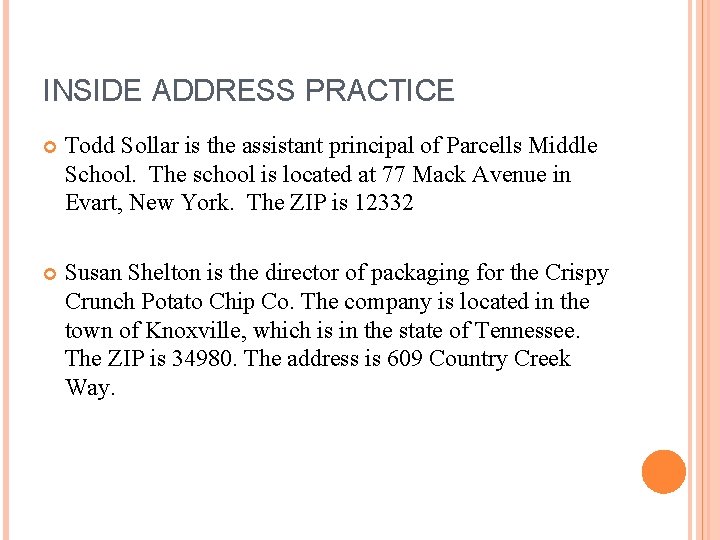 INSIDE ADDRESS PRACTICE Todd Sollar is the assistant principal of Parcells Middle School. The