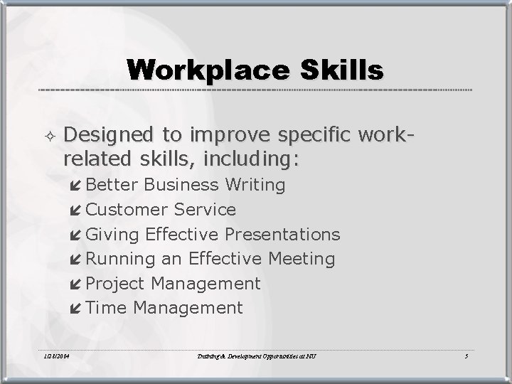Workplace Skills ² Designed to improve specific workrelated skills, including: í Better Business Writing
