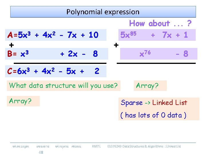 Polynomial expression How about. . . ? A=5 x 3 + 4 x 2