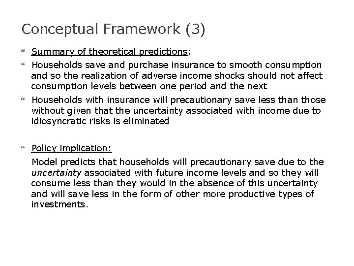 Conceptual Framework (3) Summary of theoretical predictions: Households save and purchase insurance to smooth