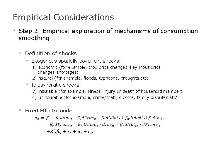 Empirical Considerations Step 2: Empirical exploration of mechanisms of consumption smoothing Definition of shocks: