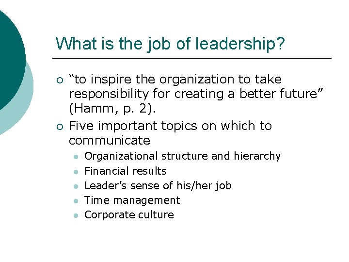 What is the job of leadership? ¡ ¡ “to inspire the organization to take