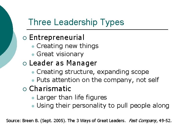 Three Leadership Types ¡ Entrepreneurial l l ¡ Leader as Manager l l ¡