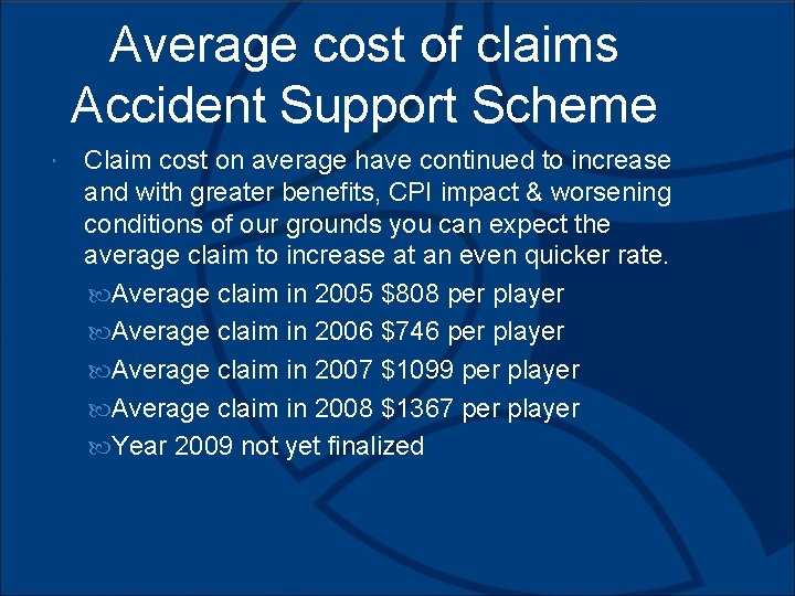 Average cost of claims Accident Support Scheme Claim cost on average have continued to