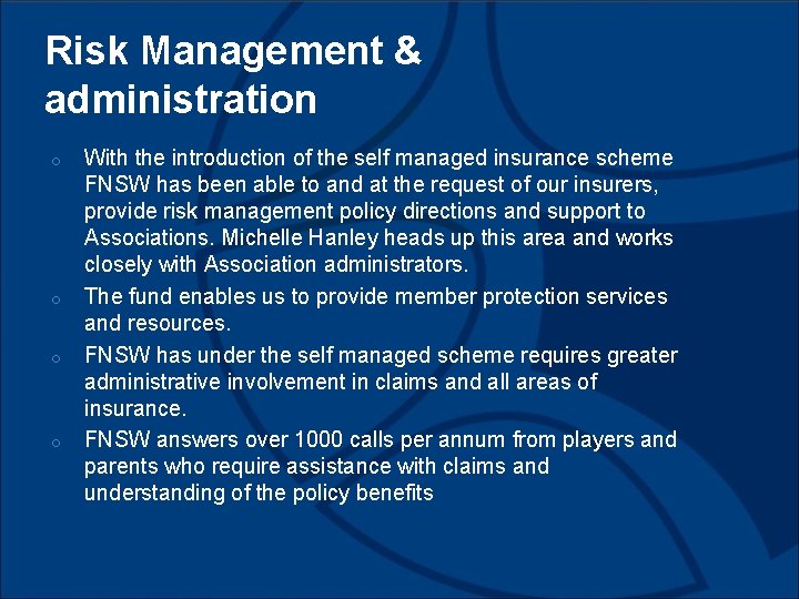 Risk Management & administration o o With the introduction of the self managed insurance