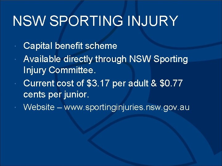 NSW SPORTING INJURY Capital benefit scheme Available directly through NSW Sporting Injury Committee. Current