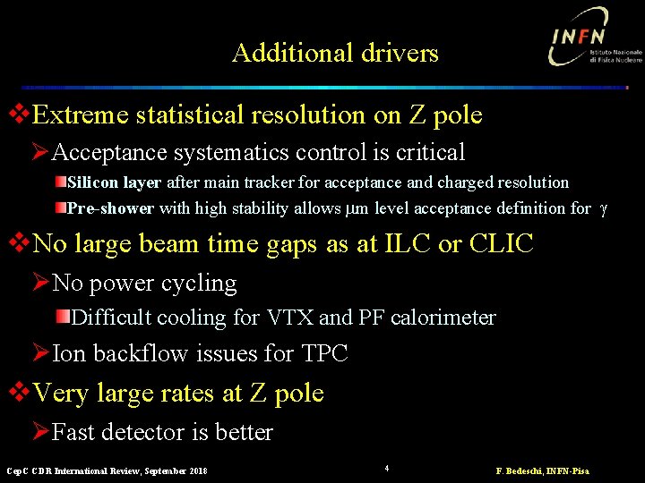 Additional drivers v. Extreme statistical resolution on Z pole ØAcceptance systematics control is critical