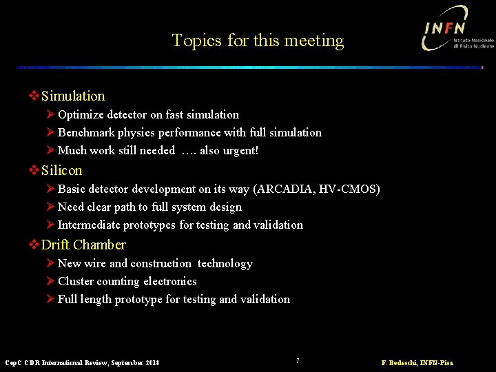 Topics for this meeting v Simulation Ø Optimize detector on fast simulation Ø Benchmark