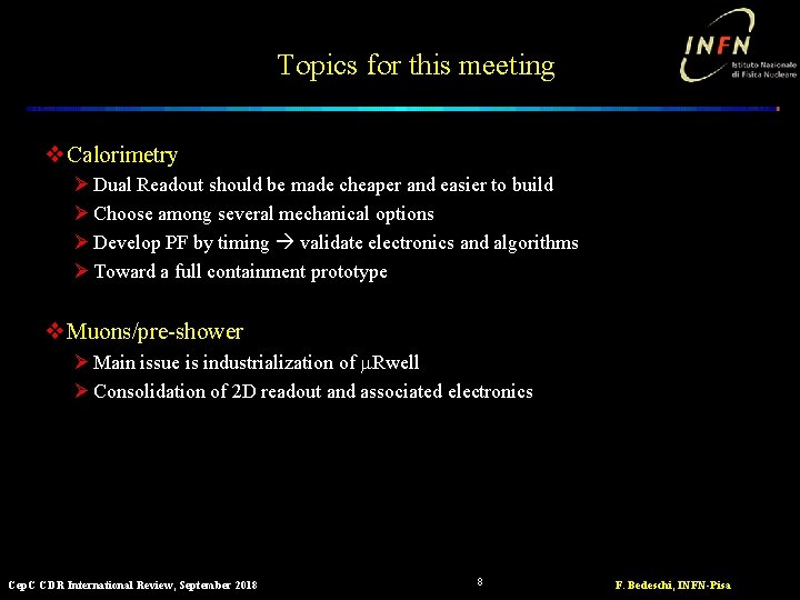 Topics for this meeting v Calorimetry Ø Dual Readout should be made cheaper and