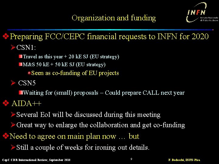 Organization and funding v. Preparing FCC/CEPC financial requests to INFN for 2020 ØCSN 1: