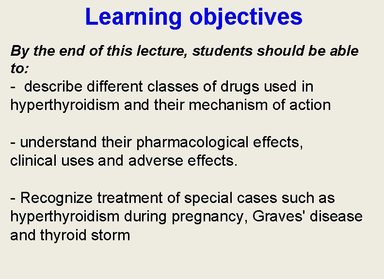 Learning objectives By the end of this lecture, students should be able to: -