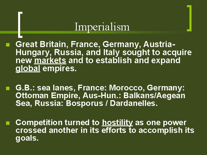 Imperialism n Great Britain, France, Germany, Austria. Hungary, Russia, and Italy sought to acquire