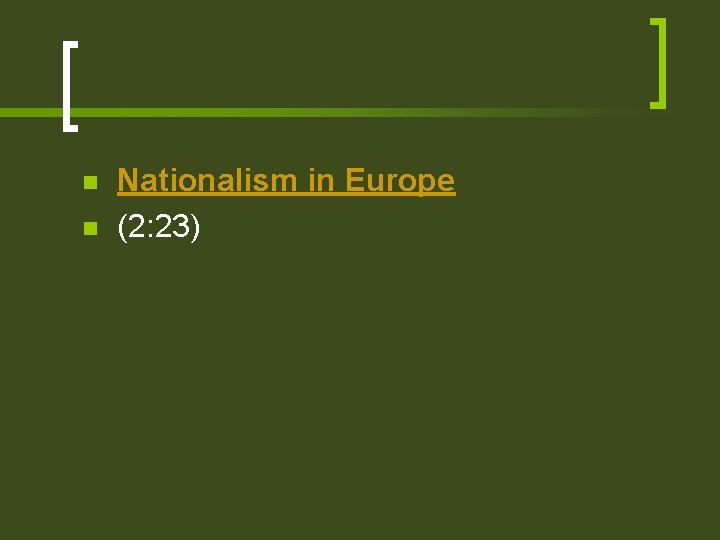 n n Nationalism in Europe (2: 23) 