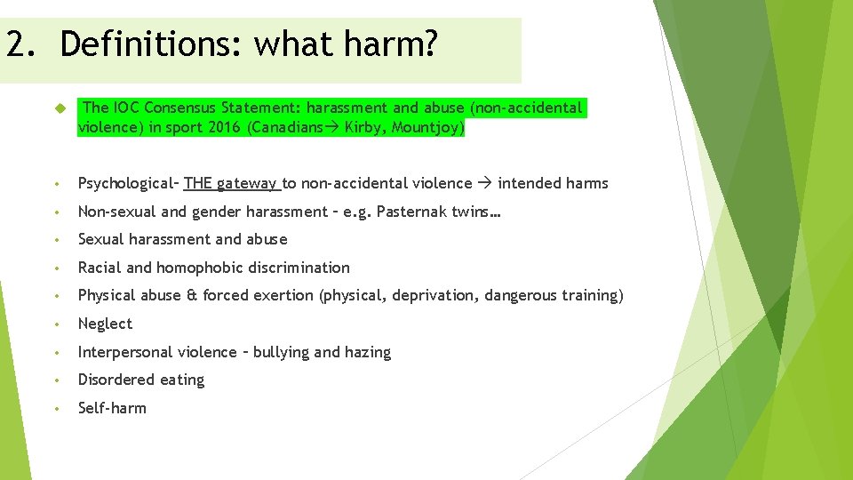 2. Definitions: what harm? The IOC Consensus Statement: harassment and abuse (non-accidental violence) in