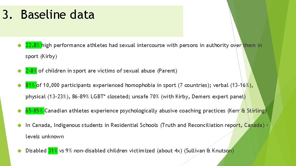 3. Baseline data 22. 8% high performance athletes had sexual intercourse with persons in
