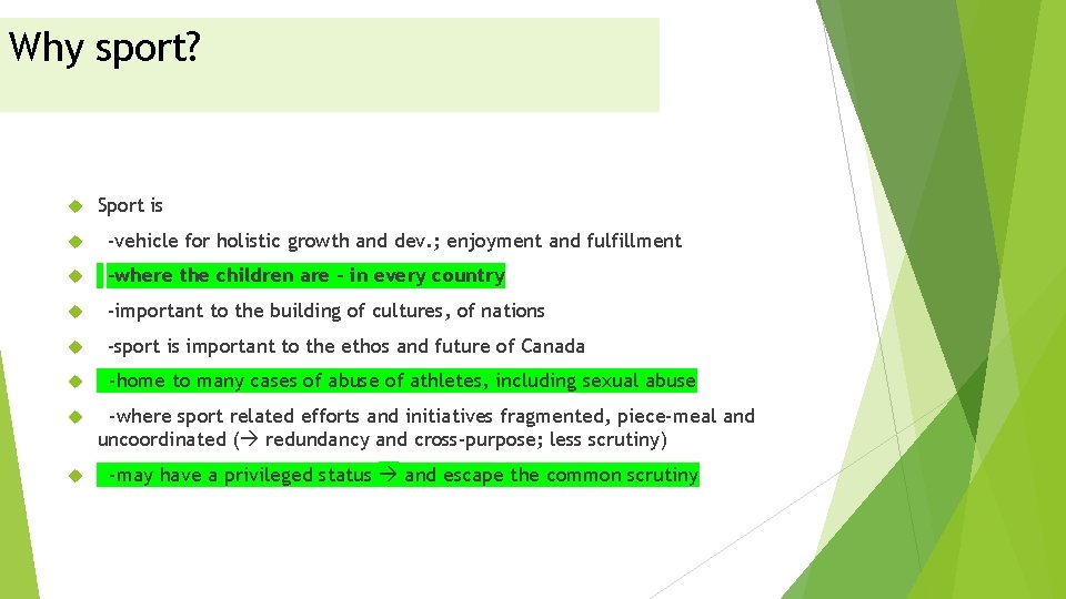 Why sport? Overview 2. Sport is -vehicle for holistic growth and dev. ; enjoyment