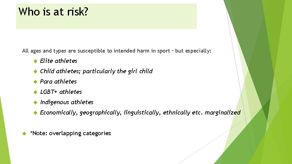 Who is at risk? All ages and types are susceptible to intended harm in