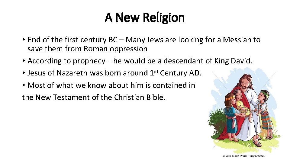 A New Religion • End of the first century BC – Many Jews are