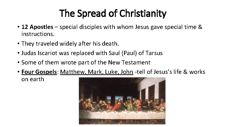 The Spread of Christianity • 12 Apostles – special disciples with whom Jesus gave