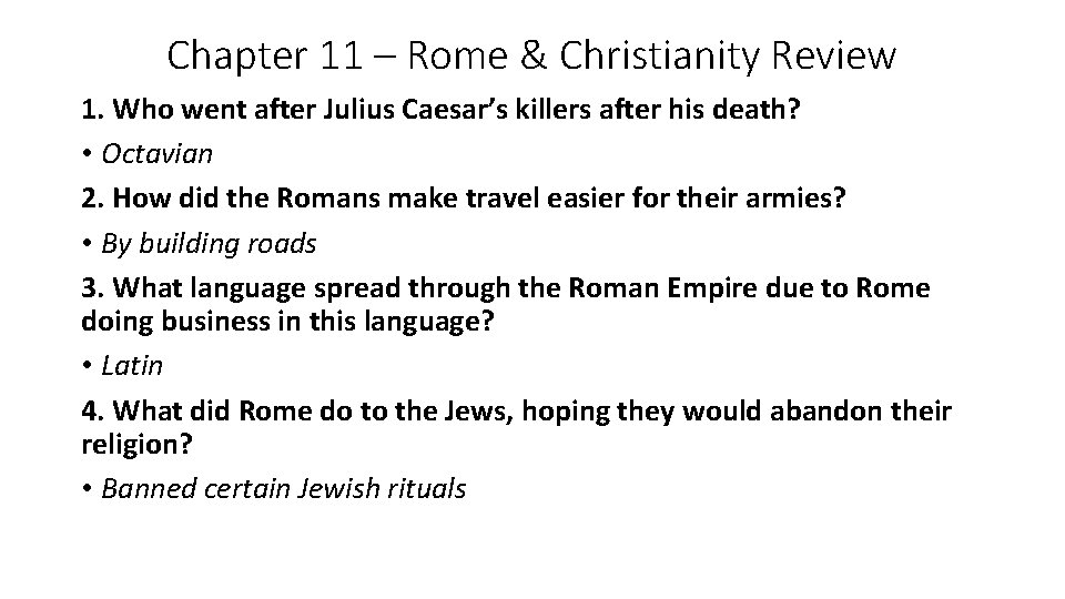 Chapter 11 – Rome & Christianity Review 1. Who went after Julius Caesar’s killers