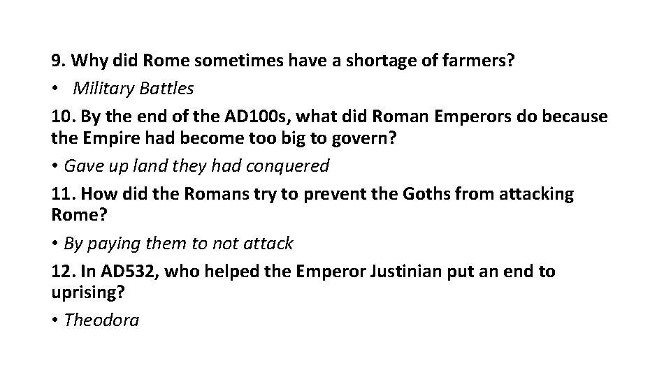 9. Why did Rome sometimes have a shortage of farmers? • Military Battles 10.