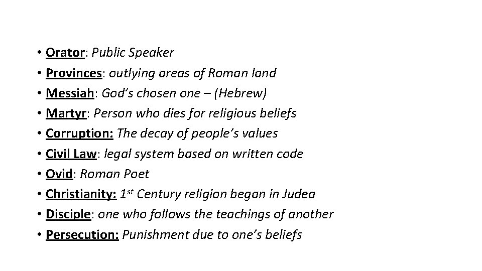  • Orator: Public Speaker • Provinces: outlying areas of Roman land • Messiah: