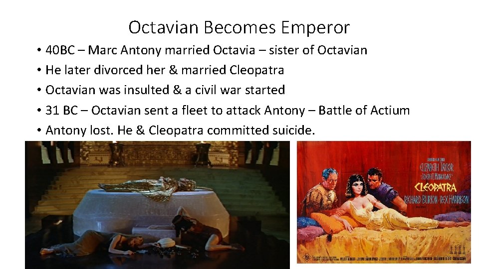 Octavian Becomes Emperor • 40 BC – Marc Antony married Octavia – sister of