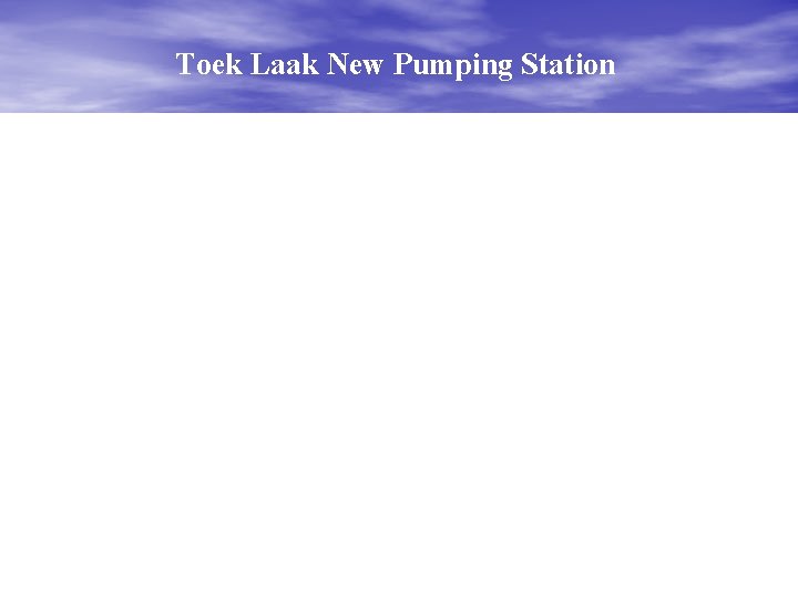 Toek Laak New Pumping Station 