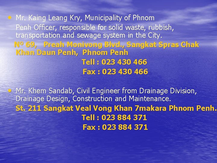  • Mr. Kaing Leang Kry, Municipality of Phnom Penh Officer, responsible for solid