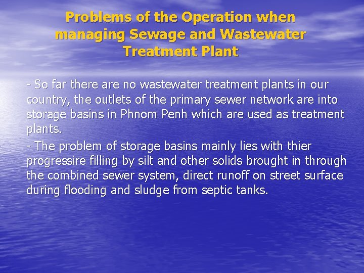 Problems of the Operation when managing Sewage and Wastewater Treatment Plant - So far