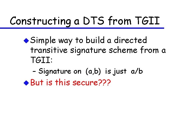 Constructing a DTS from TGII u Simple way to build a directed transitive signature