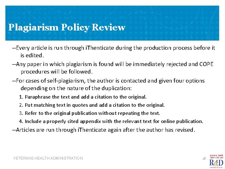 Plagiarism Policy Review --Every article is run through i. Thenticate during the production process