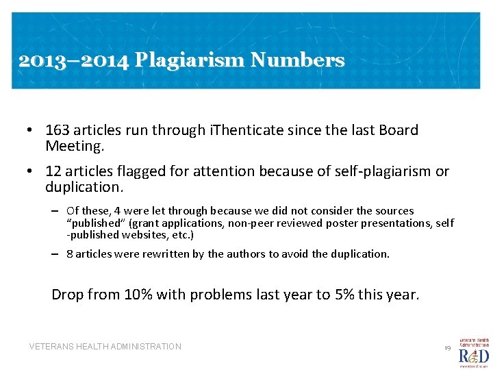 2013– 2014 Plagiarism Numbers • 163 articles run through i. Thenticate since the last