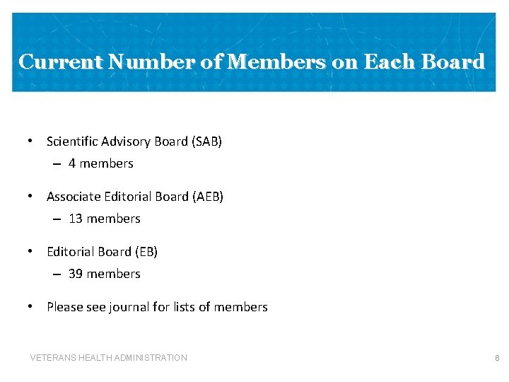 Current Number of Members on Each Board • Scientific Advisory Board (SAB) – 4