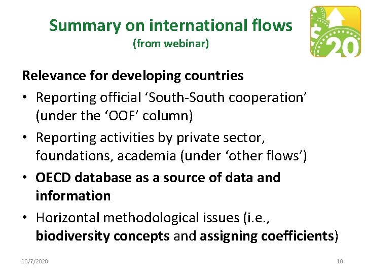 Summary on international flows (from webinar) Relevance for developing countries • Reporting official ‘South-South