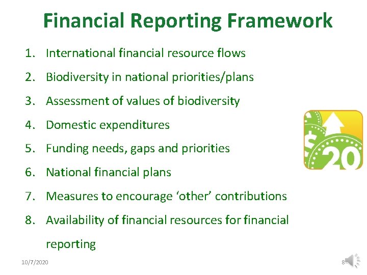 Financial Reporting Framework 1. International financial resource flows 2. Biodiversity in national priorities/plans 3.