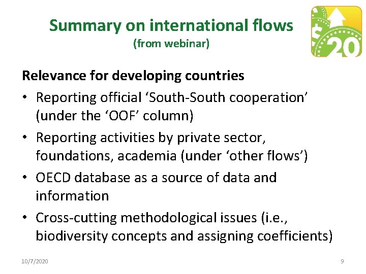 Summary on international flows (from webinar) Relevance for developing countries • Reporting official ‘South-South