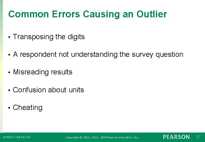 Common Errors Causing an Outlier • Transposing the digits • A respondent not understanding